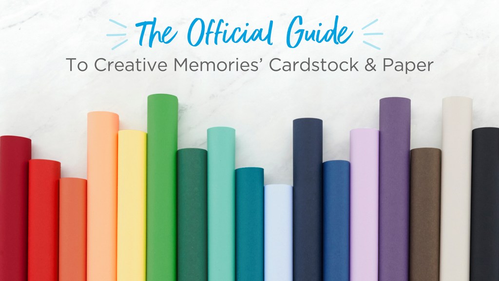 The Official Guide To Creative Memories’ Cardstock & Paper