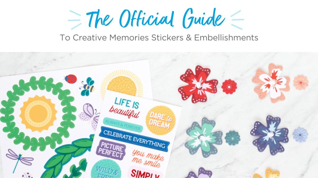 The Official Guide To Creative Memories Stickers & Embellishments